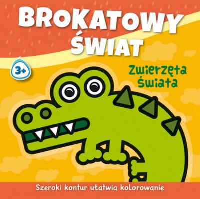 Brokatowy świat. Zwierzęta świata.. Autor: Cybal-Michalska Agnieszka. SmakLiter.pl Okładka książki Brokatowy świat. Zwierzęta świata.