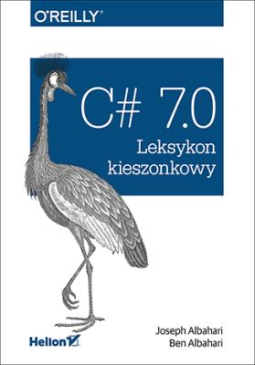 C# 7.0 Leksykon kieszonkowy. Autor: Joseph Albahari, Ben Albahari. SmakLiter.pl Okładka książki C# 7.0 Leksykon kieszonkowy