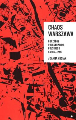 Chaos Warszawa. Autor: Kusiak Joanna. SmakLiter.pl Okładka książki Chaos Warszawa