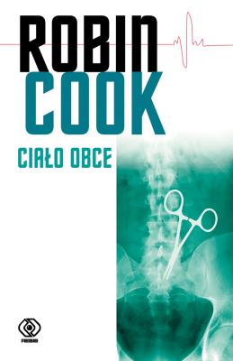 Ciało obce. Autor: Robin Cook. SmakLiter.pl Okładka książki Ciało obce