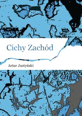 Cichy Zachód. Autor: Justyński Artur. SmakLiter.pl Okładka książki Cichy Zachód
