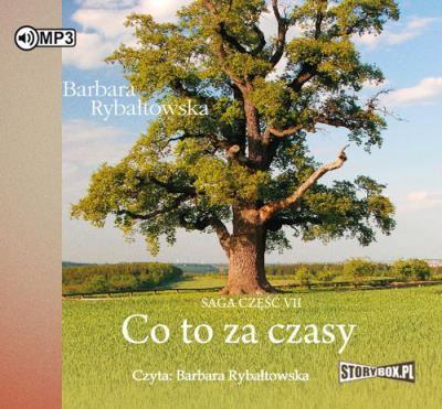 Co to za czasy Saga część VII - Audiobook. Autor: Rybałtowska Barbara. SmakLiter.pl Okładka książki Co to za czasy Saga część VII - Audiobook