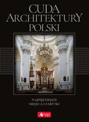 Cuda architektury Polski (wersja exclusive). Autor: Adamska Monika, Siewak-Sojka Zofia. SmakLiter.pl Okładka książki Cuda architektury Polski (wersja exclusive)