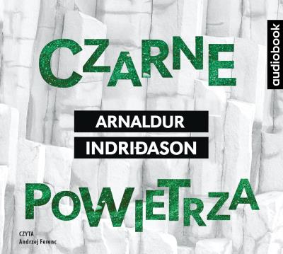 Czarne powietrza - CD. Autor: Indridason Arnaldur. SmakLiter.pl Okładka książki Czarne powietrza - CD