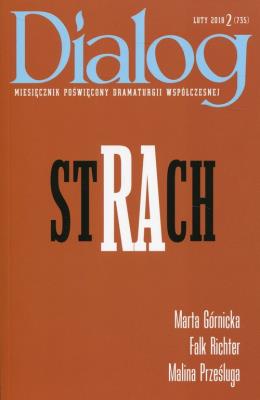 Dialog 2018/02 Strach. Autor: Górnicka Marta, Richter Falk, Prześluga Malina. SmakLiter.pl Okładka książki Dialog 2018/02 Strach