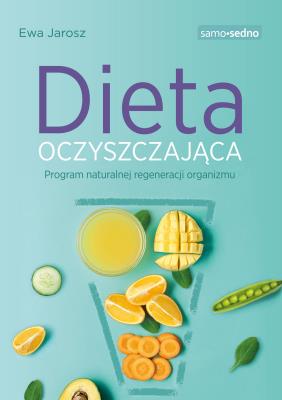 Dieta oczyszczająca. Autor: Ewa Jaroszewicz (tłum.). SmakLiter.pl Okładka książki Dieta oczyszczająca