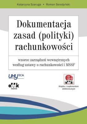 Dokumentacja zasad (polityki) rachunkowości RFK1242E. Autor: Szaruga Katarzyna, Seredyński Roman. SmakLiter.pl Okładka książki Dokumentacja zasad (polityki) rachunkowości RFK1242E