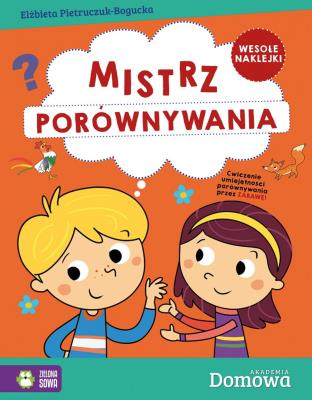 Domowa Akademia. Mistrz porównywania. Autor: Elżbieta Pietruczuk-Bogucka. SmakLiter.pl Okładka książki Domowa Akademia. Mistrz porównywania