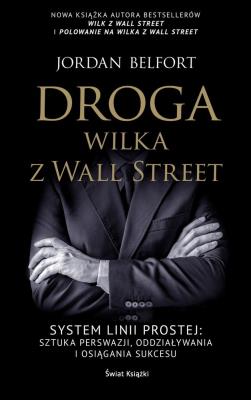 Droga Wilka z Wall Street. Autor: Belfort Jordan. SmakLiter.pl Okładka książki Droga Wilka z Wall Street