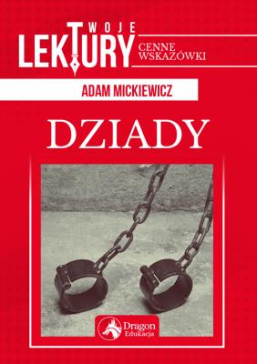 Dziady . Autor: Adam Mickiewicz. SmakLiter.pl Okładka książki Dziady