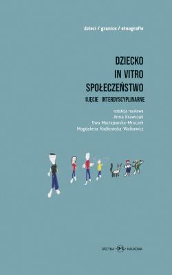 Okładka książki Dziecko in vitr społeczeństwo Ujęcie interdyscyplinarne