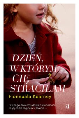 Okładka książki Dzień, w którym cię straciłam