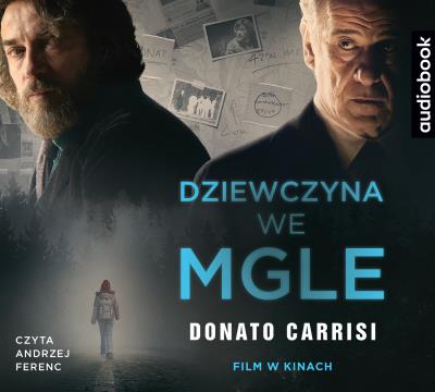 Dziewczyna we mgle audiobook. Autor: Carrisi Donato, Andrzej Ferenc, Jackowicz Jan. SmakLiter.pl Okładka książki Dziewczyna we mgle audiobook