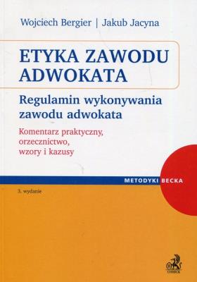 Etyka zawodu adwokata. Autor: Bergier Wojciech, Jacyna Jakub. SmakLiter.pl Okładka książki Etyka zawodu adwokata