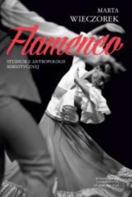 Okładka książki Flamenco. Studium z antropologii semiotycznej