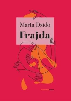 Frajda. Autor: Dzido Marta. SmakLiter.pl Okładka książki Frajda