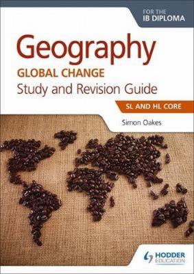 Geography for the IB Diploma Study and Revision Guide SL and HL Core. Autor: Oakes Simon. SmakLiter.pl Okładka książki Geography for the IB Diploma Study and Revision Guide SL and HL Core