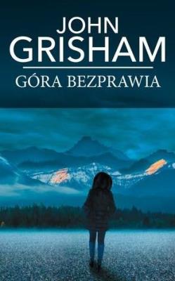 Góra bezprawia. Autor: John Grisham. SmakLiter.pl Okładka książki Góra bezprawia