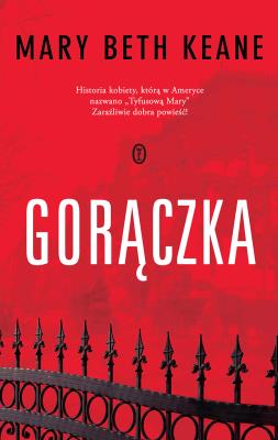 Gorączka. Autor: Mary Beth Keane. SmakLiter.pl Okładka książki Gorączka