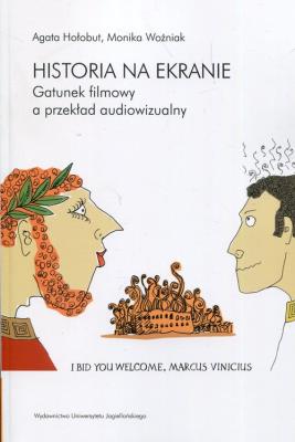 Historia na ekranie. Gatunek filmowy a przekład.... Autor: Agata Hołobut, Rościszewska-Woźniak Monika. SmakLiter.pl Okładka książki Historia na ekranie. Gatunek filmowy a przekład...