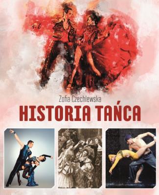 Historia tańca. Autor: Zofia Czechlewska. SmakLiter.pl Okładka książki Historia tańca