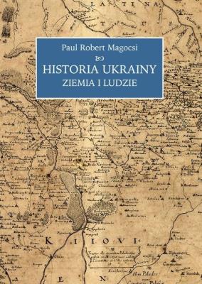Okładka książki Historia Ukrainy Ziemia i ludzie