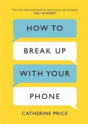 Okładka książki How to Break Up With Your Phone