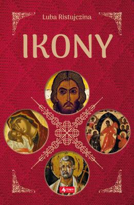 Ikony. Autor: Luba Ristujczina. SmakLiter.pl Okładka książki Ikony