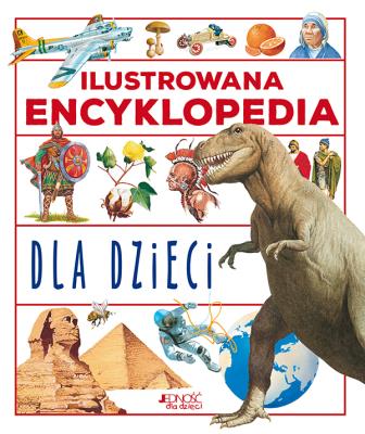 Ilustrowana encyklopedia dla dzieci.. Autor: Opracowanie zbiorowe. SmakLiter.pl Okładka książki Ilustrowana encyklopedia dla dzieci.