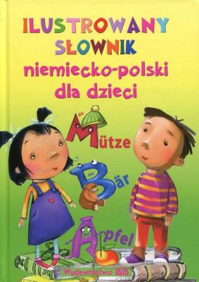 Ilustrowany słownik niemiecko-polski polsko-niemiecki. Autor: Puszczewicz Sylwia. SmakLiter.pl Okładka książki Ilustrowany słownik niemiecko-polski polsko-niemiecki