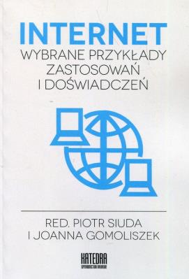 Internet. Autor: Piotr Siuda (red.), Joanna Gomoliszek (red.). SmakLiter.pl Okładka książki Internet