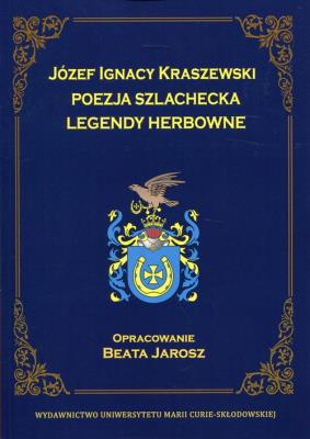 Okładka książki Józef Ignacy Kraszewski. Poezja szlachecka...