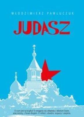 Judasz. Autor: Pawluczuk Włodzimierz. SmakLiter.pl Okładka książki Judasz