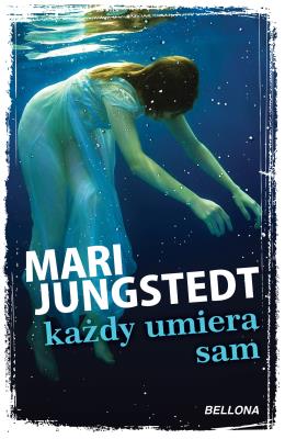 Każdy umiera sam. Autor: Jungstedt Mari. SmakLiter.pl Okładka książki Każdy umiera sam