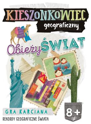 Kieszonkowiec geograficzny. Obieży świat (8+). Autor: Patrycja Zakaszewska, Ewa Norman. SmakLiter.pl Okładka książki Kieszonkowiec geograficzny. Obieży świat (8+)