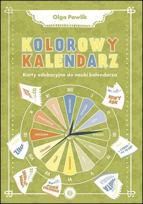 Kolorowy kalendarz. Autor: Pawlik Olga. SmakLiter.pl Okładka książki Kolorowy kalendarz