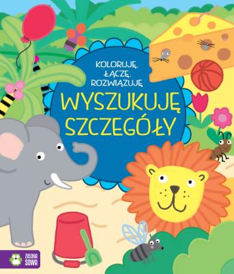 Koloruję, łączę, rozwiązuję. Wyszukuję szczegóły. Autor: Agnieszka Matz. SmakLiter.pl Okładka książki Koloruję, łączę, rozwiązuję. Wyszukuję szczegóły