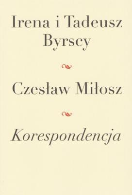 Korespondencja. Autor: Miłosz Czesław, Byrski Tadeusz, Byrska Irena. SmakLiter.pl Okładka książki Korespondencja