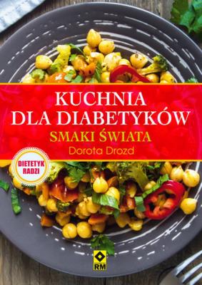 Kuchnia dla diabetyków Smaki świata. Autor: Dorota Drozd. SmakLiter.pl Okładka książki Kuchnia dla diabetyków Smaki świata