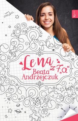 Lena z 7a. Autor: Beata Andrzejczuk. SmakLiter.pl Okładka książki Lena z 7a