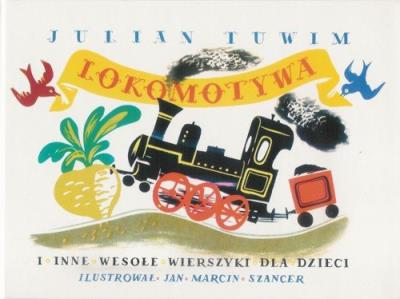 Lokomotywa i inne wesołe wierszyki. Autor: Julian Tuwim. SmakLiter.pl Okładka książki Lokomotywa i inne wesołe wierszyki