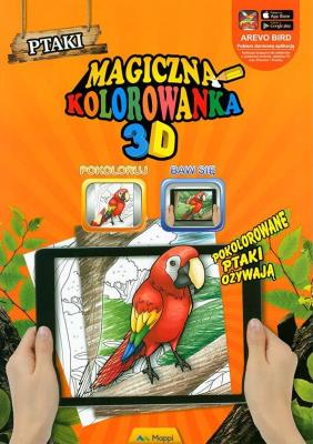 Magiczna kolorowanka 3D Ptaki. Autor: praca zbiorowa. SmakLiter.pl Okładka książki Magiczna kolorowanka 3D Ptaki