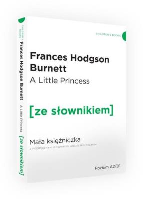 Mała Księżniczka wersja angielska z podręcznym słownikiem. Autor: Burnett Frances Hodgson. SmakLiter.pl Okładka książki Mała Księżniczka wersja angielska z podręcznym słownikiem