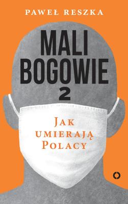 Okładka książki Mali bogowie 2. Jak umierają Polacy