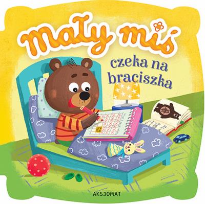 Okładka książki Mały miś czeka na braciszka