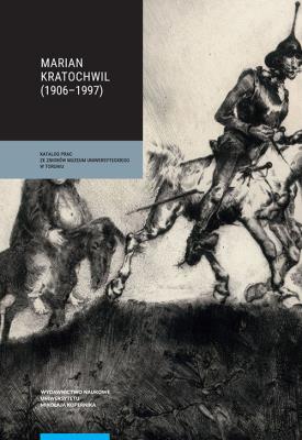 Marian Kratochwil (1906-1997). Autor: Lewandowska Katarzyna. SmakLiter.pl Okładka książki Marian Kratochwil (1906-1997)