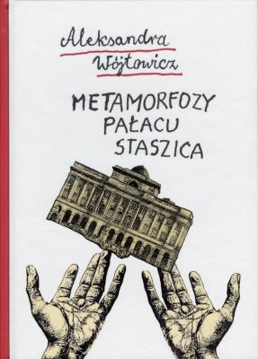 Okładka książki Metamorfozy Pałacu Staszica