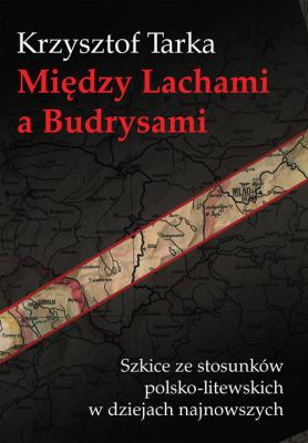 Okładka książki Między Lachami a Budrysami