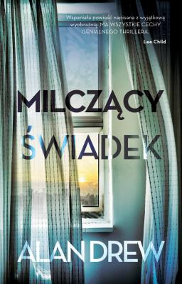 Milczący świadek. Autor: Alan Drew, Wolnicka Aleksandra. SmakLiter.pl Okładka książki Milczący świadek