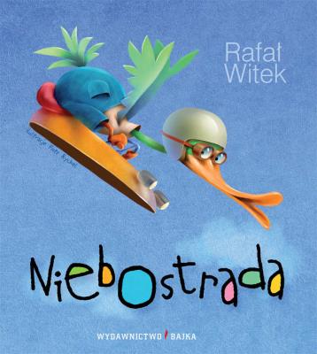 Niebostrada. Autor: Rafał Witek. SmakLiter.pl Okładka książki Niebostrada
